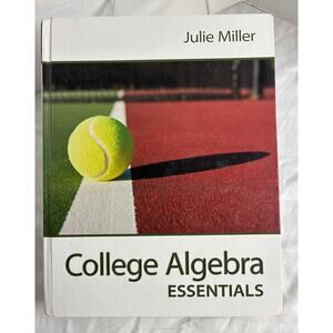 College Algebra Essentials - Julie Miller- McGraw Hill -2014 Very Good Condition